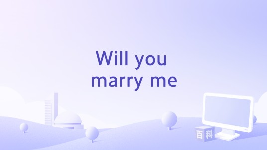 Will you marry me