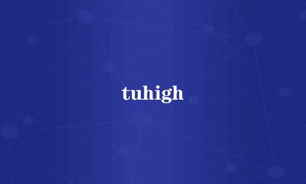 tuhigh