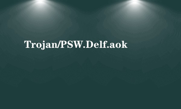 Trojan/PSW.Delf.aok