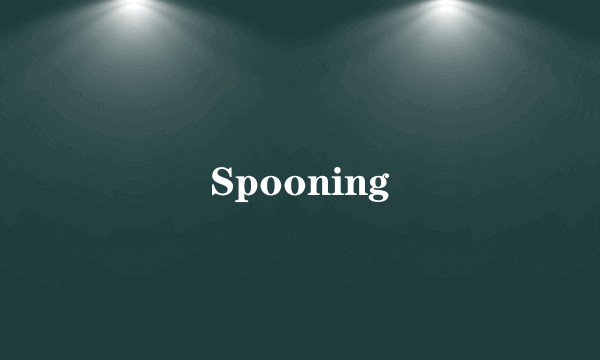 Spooning