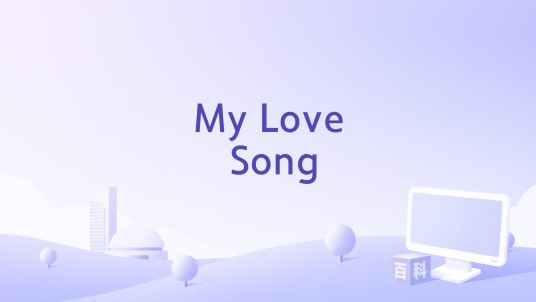 My Love Song