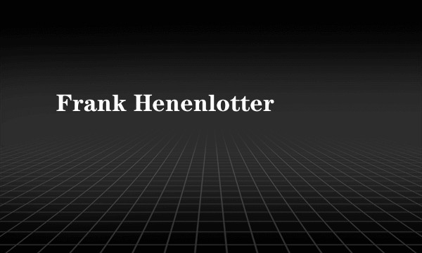 Frank Henenlotter