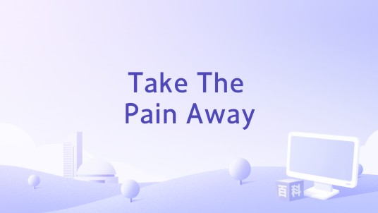Take The Pain Away
