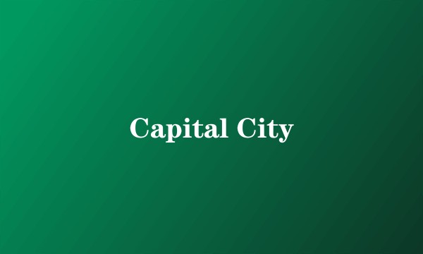 Capital City
