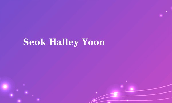 Seok Halley Yoon