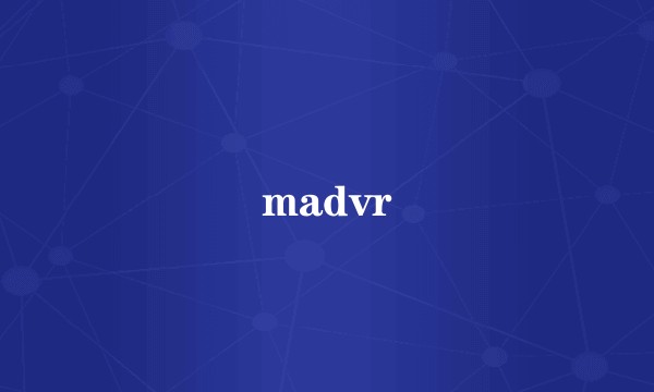 madvr