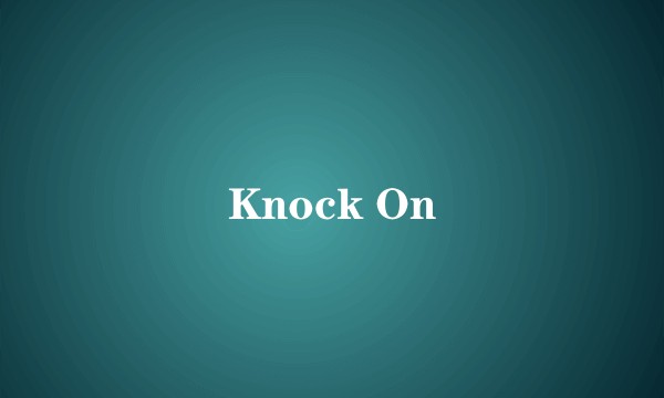 Knock On