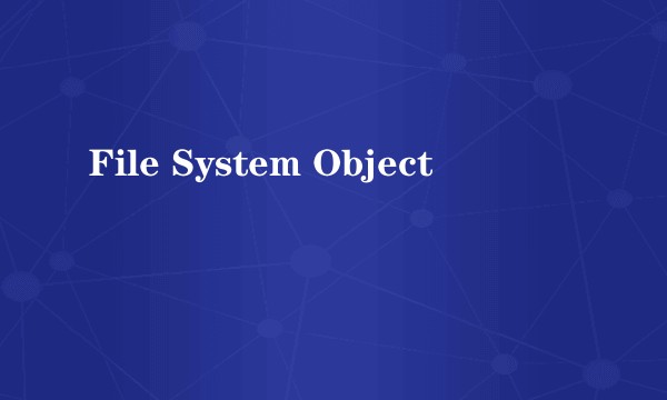File System Object