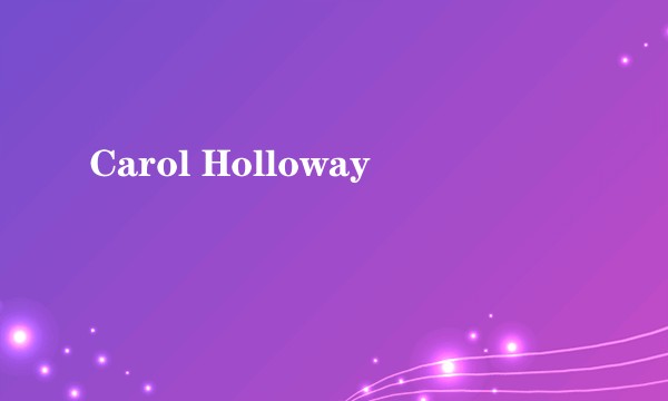 Carol Holloway