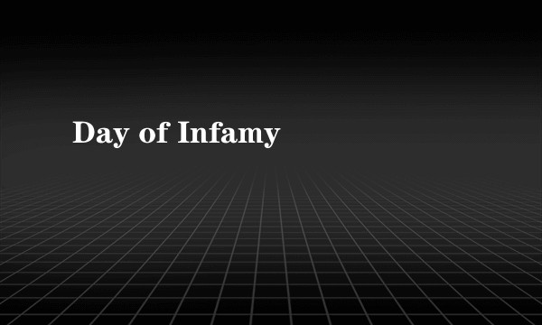 Day of Infamy