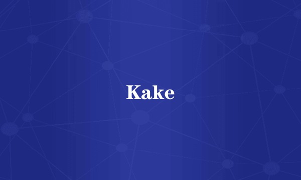 Kake