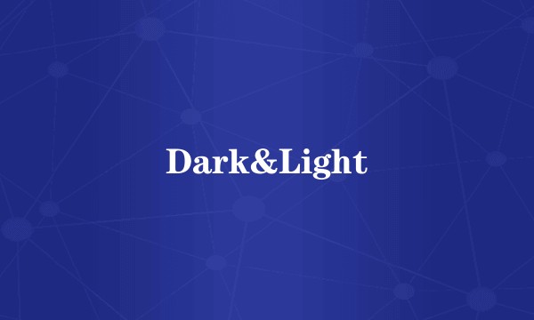 Dark&Light