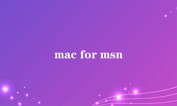 mac for msn