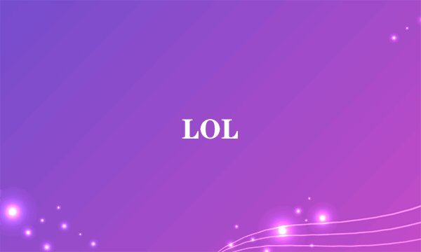 LOL