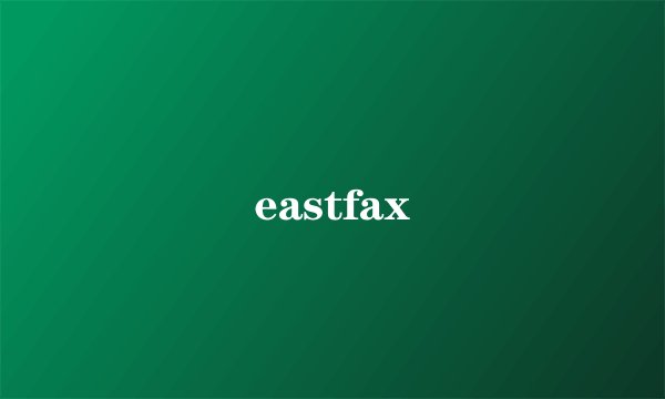 eastfax