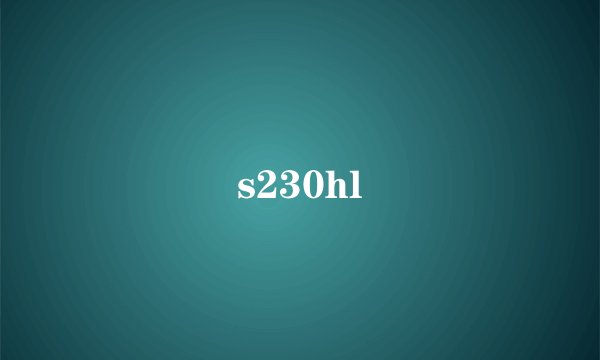 s230hl